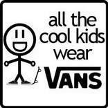 all cool kids wear vans