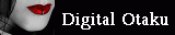 Digital Otaku – Journalist, Gamer, Otaku.
