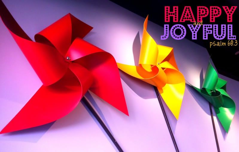 Pinwheel, be happy and joyful psalm 68:3 niv